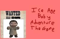 Kill the Ice Age Baby Adventure
