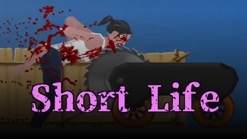 Short Life